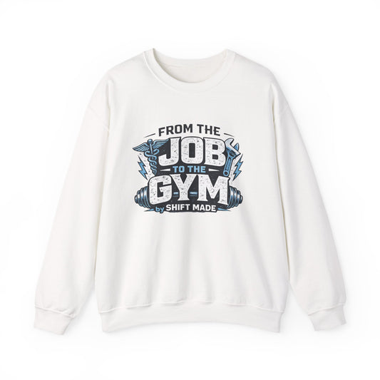 🏋🏽‍♀️ From the Job to the Gym  Sweatshirt by Shift Made™