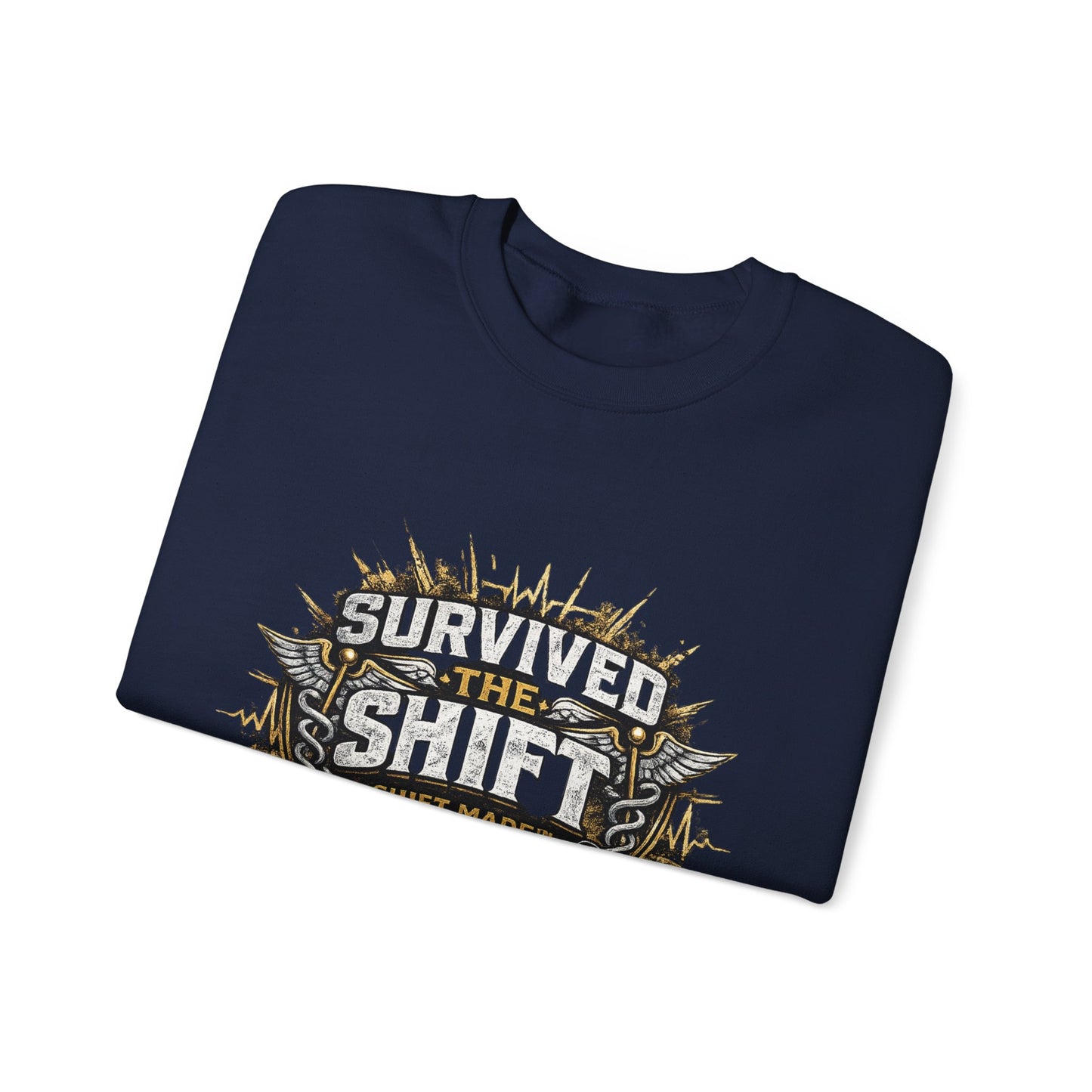SURVIVED THE SHIFT™ Nurse Sweat Shirt – For Nurses Who Know What It Took