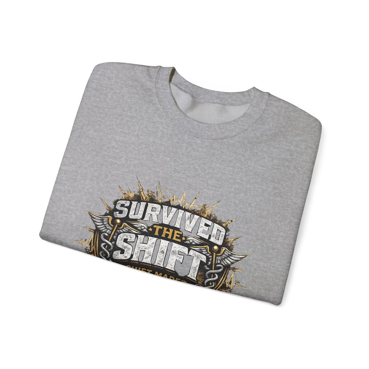 SURVIVED THE SHIFT™ Nurse Sweat Shirt – For Nurses Who Know What It Took