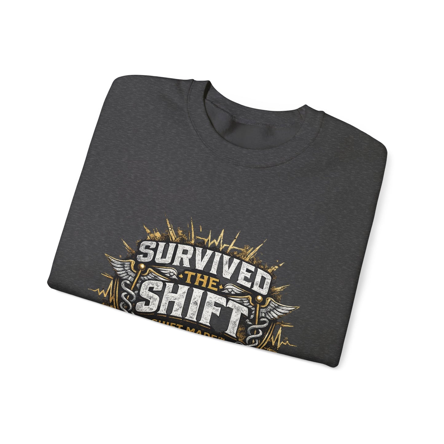 SURVIVED THE SHIFT™ Nurse Sweat Shirt – For Nurses Who Know What It Took