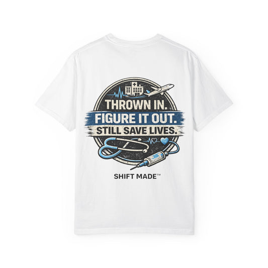 SHIFT MADE™ “Thrown In” Travel Nurse Tee